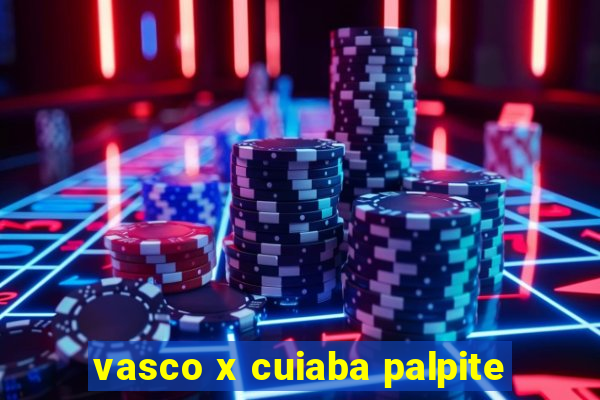 vasco x cuiaba palpite